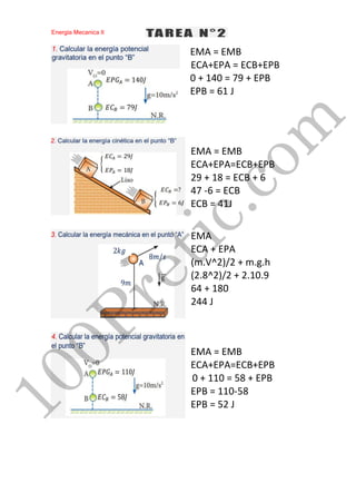 EMA = EMB
ECA+EPA = ECB+EPB
0 + 140 = 79 + EPB
EPB = 61 J
EMA = EMB
ECA+EPA=ECB+EPB
29 + 18 = ECB + 6
47 -6 = ECB
ECB = 41J
EMA
ECA + EPA
(m.V^2)/2 + m.g.h
(2.8^2)/2 + 2.10.9
64 + 180
244 J
EMA = EMB
ECA+EPA=ECB+EPB
0 + 110 = 58 + EPB
EPB = 110-58
EPB = 52 J
Energ�a Mecanica II
100Pretic.com
 