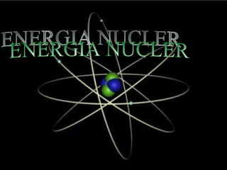 ENERGIA NUCLER 