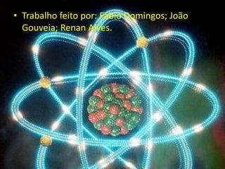 • Trabalho feito por: Fábio Domingos; João
Gouveia; Renan Alves.
 