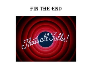FIN THE END
 