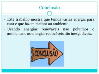 Em outras aplicações aproveita-se da radiação ionizante emitida.Tipos de Energias NuclearesExistem duas formas de reacções nucleares: a ficção nuclear, onde o núcleo atómico subdivide-se em duas ou mais partículas; e a fusão nuclear, na qual ao menos dois núcleos atómicos se unem para formar um novo núcleo.ConclusãoEste trabalho mostra que temos varias energia para usar e que fazem melhor ao ambiente.