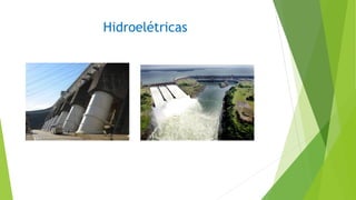 Hidroelétricas
 