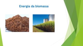 Energia da biomassa
 