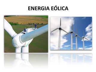 ENERGIA EÓLICA
 