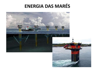 ENERGIA DAS MARÉS
 