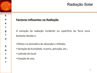 Energia SolarENERGIA  EÓLICA19É provavelmente o tipo de energia mais amigo do ambiente.