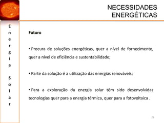 Rios e Correntes de água doce – Energia Hídrica;