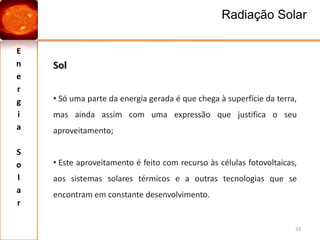 Energia SolarENERGIA de Biomassa e Biocombustível16