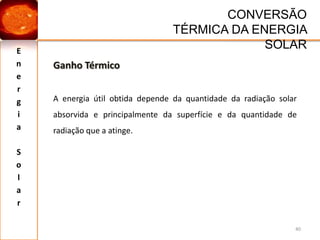 Energia SolarNECESSIDADES ENERGÉTICAS23Fontes de Energia Utilizadas pelo Homem