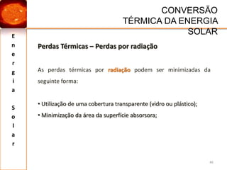Energia SolarNECESSIDADES ENERGÉTICAS29Futuro Procura de soluções energéticas, quer a nível de fornecimento, quer a nível de eficiência e sustentabilidade;