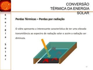 Parte da solução é a utilização das energias renováveis;