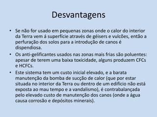 Vantagens e Desvantagens Há produção de energia eléctrica sem necessidade de poluição. Dá-se retenção de água a nível regional que pode ser utilizada, se potável, para fins variados (rega, turismo, por exemplo). Possível regulação do fluxo de inundações de um rio.A construção de centrais hidroeléctricas geralmente exige a formação de grandes reservatórios de água, o que provoca profundas alterações nos ecossistemas. Dependendo do tipo de relevo e da região onde se encontra o empreendimento, as hidroeléctricas podem também ocasionar o alagamento de terras e o deslocamento de populações ribeirinhas. 