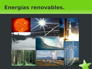Energías renovables.




              
 
