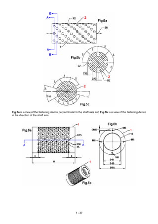 Fig.5a is a view of the fastening device perpendicular to the shaft axis and Fig.5b is a view of the fastening device
in the direction of the shaft axis




                                                       1 - 37
 