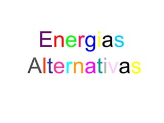 E n e r g i a s   A l t e r n a t i v a s 