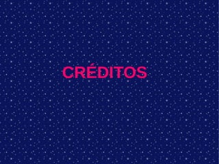 CRÉDITOS
 