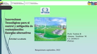 Barquisimeto septiembre, 2022
Profe: Yusbely B
Alumna: Neudimar M.
C.I: 26304213
PNFAG
Actividad Acreditable
 