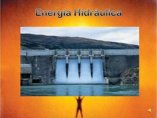 Energía Hidráulica