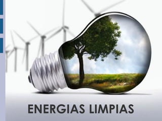 ENERGIAS LIMPIAS
 