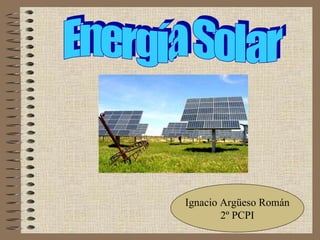 Energía Solar Ignacio Argüeso Román 2º PCPI 