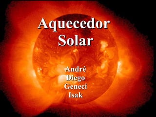 Aquecedor  Solar André Diego Geneci Isak 