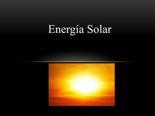 Energía Solar
 