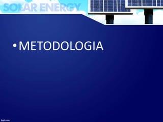 •METODOLOGIA
 