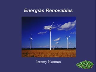 Energías Renovables Jeremy Korman 
