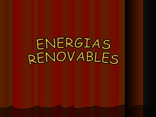 ENERGIAS RENOVABLES 