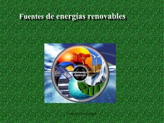 Guillermo Marín Delgado 1
Fuentes de energías renovablesFuentes de energías renovables
 