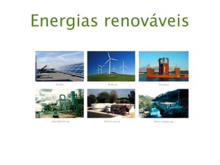 Energias renováveis
 