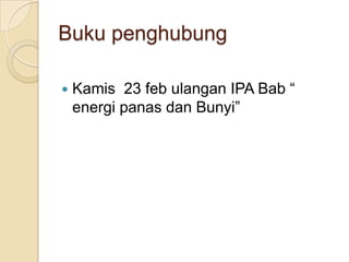Buku penghubung


Kamis 23 feb ulangan IPA Bab “
energi panas dan Bunyi”

 