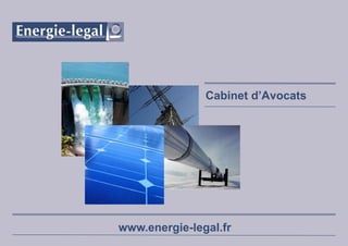 Cabinet d’Avocats

www.energie-legal.fr

 
