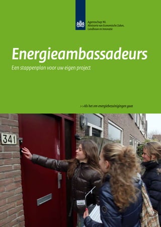 Energieambassadeurs
Een stappenplan voor uw eigen project

>>Als het om energiebezuinigingen gaat

 