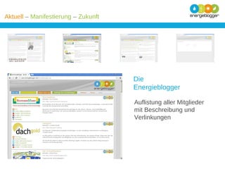 Aktuell – Manifestierung – Zukunft

Die
Energieblogger
Auflistung aller Mitglieder
mit Beschreibung und
Verlinkungen

 