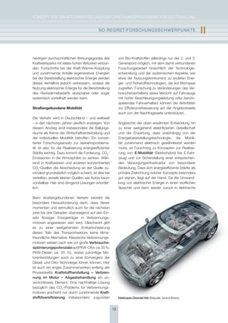 KoNzepT für eiN iNTegrierTes eNergieforschUNgsprogrAmm für DeUTschLAND


                                            nO rEgrEt-FOrschUngsschWErPUnKtE                                          II

niedrigen durchschnittlichen Wirkungsgrades des             von Bio-Kraftstoffen (allerdings nur der 2. und 3.
Kraftwerkparks mit relativ hohen Verlusten verbun-          generation) möglich, mit dem damit verbundenen
den. fortschritte bei der Kraft-Wärme-Kopplung              forschungsbedarf hinsichtlich der Technologie-
und zunehmende Anteile regenerativer energien               entwicklung und der systemischen Aspekte, wie
bei der Bereitstellung elektrischer energie werden          etwa der Nutzungskonkurrenz zu anderen ener-
dieses Verhältnis jedoch verbessern, sodass die             gie- und rohstofftechnologien, die auf Biomasse
Nutzung elektrischer energie für die Bereitstellung         zugreifen. forschung zu Veränderungen des Ver-
des restwärmebedarfs akzeptabel oder sogar                  braucherverhaltens (etwa Verzicht auf fahrzeuge
systemisch vorteilhaft werden kann.                         mit hoher Beschleunigungsleistung oder benzin-
                                                            sparendes fahrverhalten) können die Aktivitäten
Straßengebundene Mobilität                                  zur effizienzverbesserung auf der Angebotsseite
                                                            auch von der Nachfrageseite unterstützen.
Der Verkehr wird in Deutschland – und weltweit
– in den nächsten Jahren deutlich ansteigen. Von            Angesichts der oben erwähnten entwicklung hin
diesem Anstieg sind insbesondere die Ballungs-              zu einer weitgehend elektrifizierten gesellschaft
räume als Kerne der Wirtschaftsentwicklung und              und der erwartung, dass unabhängig von der
der individuellen mobilität betroffen. ein konzer-          energiebereitstellungstechnologie, die mobili-
tierter forschungsansatz zur Verkehrsproblema-              tät zunehmend elektrisch gewährleistet werden
tik ist also für die realisierung energieeffizienter        muss, ist forschung zu Konzepten zur realisie-
städte wichtig. Dazu kommt die forderung, co2-              rung von E-mobilität (elektrohybrid bis e-fahr-
emissionen in die Atmosphäre zu senken. Wäh-                zeug) und zur sicherstellung einer entsprechen-
rend in Kraftwerken und anderen konzentrierten              den Versorgungsinfrastruktur von besonderer
co2-Quellen die Abscheidung an der Quelle zu-               Bedeutung. Dass sich energieeffiziente städte als
mindest grundsätzlich möglich scheint, ist dies bei         primäre zielrichtung solcher Konzepte besonders
verteilten, jeweils kleinen Quellen wie Autos kaum          gut eignen, liegt auf der hand. Da die Umwand-
vorstellbar. hier sind dringend Lösungen erforder-          lung von elektrischer energie in einen stofflichen
lich.                                                       speicher und dann wieder zurück in elektrische

Beim straßengebundenen Verkehr besteht die
besondere herausforderung darin, dass dieser
momentan und vermutlich auch für die nächsten
zwei bis drei Dekaden überwiegend auf den ein-
satz flüssiger energieträger in Verbrennungs-
motoren angewiesen sein wird. gleichwohl gibt
es zu einer weitgehenden entkarbonisierung
dieses Teils des Transportsektors keine klima-
freundliche Alternative. Klassische Verbrennungs-
motoren weisen nach wie vor große verbrauchs-
optimierungspotenziale auf (pKW-otto: ca. 35 %;
pKW-Diesel: ca. 20 %), wobei zukünftige mo-
torentwicklungen auch zu einer Konvergenz der
Diesel- und otto-Technologie führen können. hier
ist auch ein enges zusammenwirken entlang der
prozesskette Kraftstoffherstellung – verbren-
nung im motor – abgasbehandlung ein un-
verzichtbares element. eine nachhaltige Lösung
bezüglich des co2-problems für Verbrennungs-
motoren erscheint nur durch zunehmende Kraft-
stoffdiversifizierung insbesondere zugunsten                Elektroauto Chevrolet Volt (Bildquelle: General Motors)


                                                       19
 