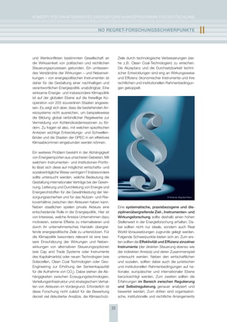 KoNzepT für eiN iNTegrierTes eNergieforschUNgsprogrAmm für DeUTschLAND


                                           nO rEgrEt-FOrschUngsschWErPUnKtE                                                II

und Wertkonflikten bestimmten gesellschaft an              ziele durch technologische Verbesserungen (sie-
die Wirksamkeit von politischen und rechtlichen            he z.B. clean coal-Technologien) zu erreichen.
steuerungsprozessen gebunden. ein umfassen-                Die Akzeptanz und die Durchsetzbarkeit techni-
des Verständnis der Wirkungen – und Nebenwir-              scher entwicklungen sind eng an Wirkungsweise
kungen – von energiepolitischen instrumenten ist           und effizienz ökonomischer instrumente und ihre
daher für die gestaltung einer nachhaltigen und            rechtlichen und institutionellen rahmenbedingun-
verantwortlichen energiepolitik unabdingbar. eine          gen gekoppelt.
wirksame energie- und insbesondere Klimapolitik
ist auf der globalen ebene auf die freiwillige Ko-
operation von 203 souveränen staaten angewie-
sen. es zeigt sich aber, dass die bestehenden An-
reizsysteme nicht ausreichen, um beispielsweise
die Bildung global verbindlicher regelwerke zur
Vermeidung von Kohlendioxidemissionen zu för-
dern. zu fragen ist also, mit welchen spezifischen
Anreizen wichtige entwicklungs- und schwellen-
länder und die staaten der opec in ein effektives
Klimaabkommen eingebunden werden können.

ein weiteres problem besteht in der Abhängigkeit
von energieimporten aus unsicheren gebieten. mit
welchem instrumenten- und institutionen-portfo-
lio lässt sich diese auf möglichst wirtschafts- und
sozialverträgliche Weise verringern? insbesondere
sollte untersucht werden, welche Bedeutung die
gestaltung internationaler Verträge bei der gewin-
nung, Lieferung und Durchleitung von energie und
energierohstoffen für die gewährleistung der Ver-
sorgungssicherheit und für das Nutzen- und risi-                                            © fotolia.de, Boguslaw mazur

koverhältnis zwischen den Akteuren haben kann.
Neben staatlichen spielen private Akteure eine             eine systematische, praxisbezogene und dis-
entscheidende rolle in der energiepolitik. hier ist        ziplinenübergreifende ziel-, Instrumenten- und
von interesse, welche Anreize Unternehmen dazu             Wirkungsforschung sollte deshalb einen hohen
motivieren, externe effekte zu internalisieren und         stellenwert in der energieforschung erhalten. Da-
durch ihr unternehmerisches handeln übergrei-              bei sollten nicht nur ideale, sondern auch real
fende energiepolitische ziele zu unterstützen. für         World-Voraussetzungen zugrunde gelegt werden.
die Klimapolitik besonders relevant ist eine bes-          folgende schwerpunkte bieten sich an: zum ers-
sere einschätzung der Wirkungen und Neben-                 ten sollten die Effektivität und Effizienz einzelner
wirkungen von alternativen steuerungsoptionen              Instrumente (der direkten steuerung ebenso wie
(wie cap and Trade systeme oder instrumente                der indirekten Anreize) und deren zusammenspiel
des Kapitalmarkts) oder neuen Technologien (wie            untersucht werden. Neben den wirtschaftlichen
solarzellen, clean coal Technologien oder geo-             und sozialen, sollten dabei auch die juristischen
engineering zur erhöhung der senkenkapazität               und institutionellen rahmenbedingungen auf na-
für die Aufnahme von co2). Dabei stehen die Ab-            tionaler, europäischer und internationaler ebene
hängigkeiten zwischen erzeugungstechnologien,              berücksichtigt werden. zum zweiten sollten die
Verteilungsinfrastruktur und strategischem Verhal-         erfahrungen im Bereich zwischen regulierung
ten von Akteuren im Vordergrund. erforderlich ist          und selbstregulierung genauer analysiert und
diese forschung nicht zuletzt für die Bewertung            bewertet werden. zum dritten sind organisatori-
derzeit viel diskutierter Ansätze, die Klimaschutz-        sche, institutionelle und rechtliche Arrangements


                                                      23
 