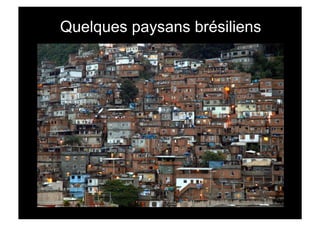 Quelques paysans brésiliens
 