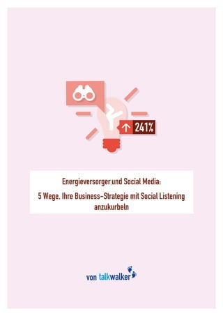 Energieversorgerund Social Media:
5 Wege, Ihre Business-Strategie mit Social Listening
anzukurbeln
von
 