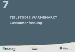 7
TEILSTUDIE WÄRMEMARKT

Zusammenfassung

 