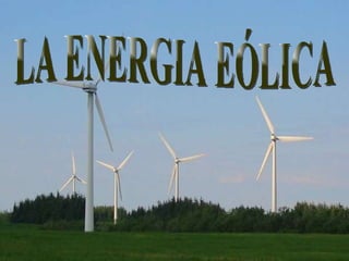 LA ENERGIA EÓLICA 