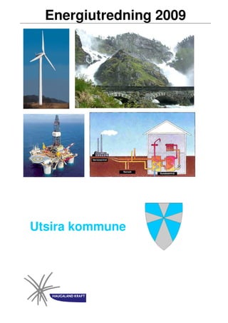 Energiutredning 2009




Utsira kommune
 
