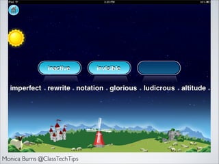 Monica Burns @ClassTechTips
 