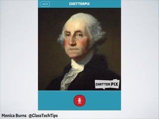 Monica Burns @ClassTechTips
 