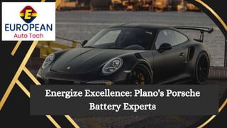 Energize Excellence: Plano's Porsche
Battery Experts
 