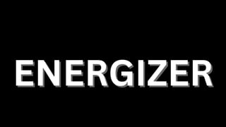 ENERGIZER
ENERGIZER
 