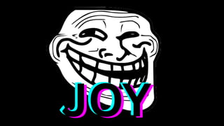JOY
JOY
JOY
 