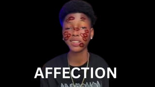 AFFECTION
 