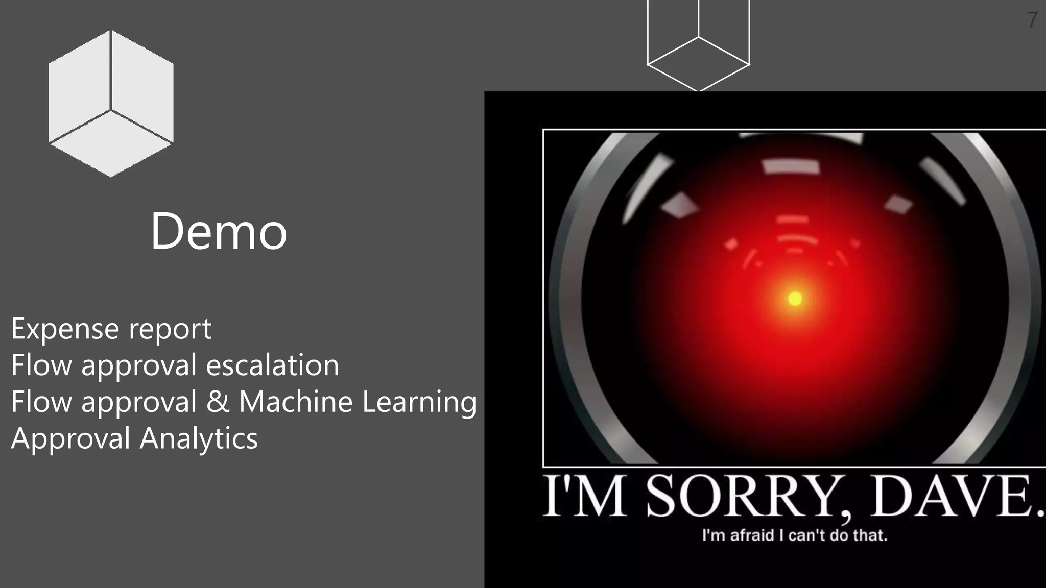 Demo
Expense report
Flow approval escalation
Flow approval & Machine Learning
Approval Analytics
 