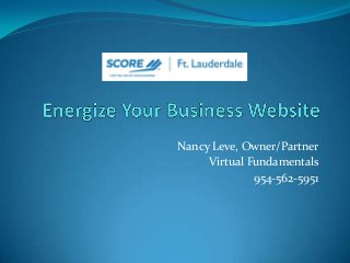 Nancy Leve, Owner/Partner
Virtual Fundamentals
954-562-5951
 